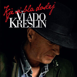 Kje si bila doslej - Vlado Kreslin